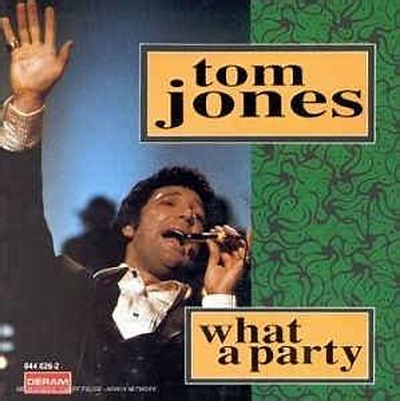 Tom Jones What A Party